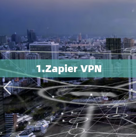 1.Zapier VPN